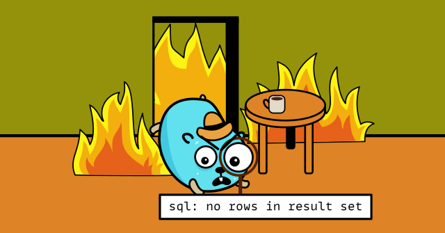 A Gopher doing detective work on a "sql: no rows in result set" message, in
  the style of the "this is fine" meme